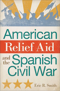 Amerikanske sømænd og havnearbejdere – "American Relief Aid and the Spanish Civil War" af Eric R. Smith