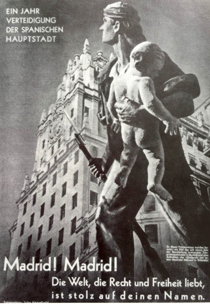 Fotomontage des spanischen Bürgerkriegs von John Heartfield: "Ein Jahr Verteidigung der spanischen Hauptstadt – Madrid! Madrid! – Die Welt, die Recht und Freiheit liebt, ist stolz auf deinen Namen"